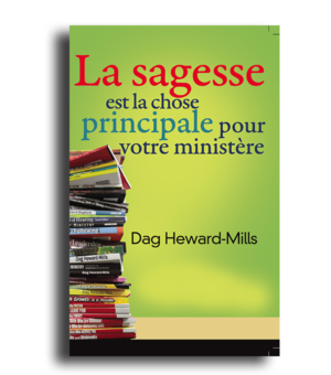 La sagesse est la chose principal pour votre ministère