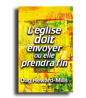 L’église doit envoyer ou elle prendra fin