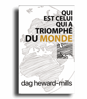 Qui est celui qui a triomphé du monde